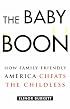 The Baby Boon: How Family-Friendly America Cheats the Childless