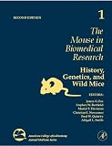 The Mouse in Biomedical Research: History, Wild Mice, and Genetics: 1 (American College of Laboratory Animal Medicine)