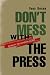 Don't Mess with the Press:How to Write, Produce and Report Quality Television News