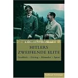 Hitlers zweifelnde Elite: Goebbels - G�ring - Himmler - Speervon "Karl-G�nter Zelle"