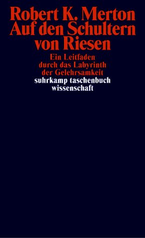 Auf den Schultern von Riesen Ein Leitfaden durch das Labyrinth der Gelehrsamkeit suhrkamp taschenbuch wissenschaft Auf den Schultern von Riesen Ein Leitfaden durch das Labyrinth der Gelehrsamkeit suhrkamp taschenbuch wissenschaft