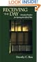 Receiving the Day: Christian Practices for Opening the Gift of Time (The Practices of Faith Series)