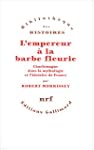 L'Empereur � la barbe fleurie: Charle...
