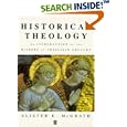 Historical Theology: An Introduction to the History of Christian Thought by  Alister E. McGrath