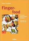 Fingerfood - Die Lust aus der Hand zu essen - Alfons Schuhbeck
