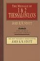 The Message of 1 & 2 Thessalonians: The Gospel & the End of Time/With Study Guide (Bible Speaks Today)
