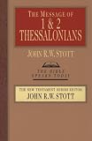 The Message of 1 & 2 Thessalonians: The Gospel & the End of Time/With Study Guide (Bible Speaks Today)