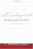 Kierkegaard on Faith and the Self: Collected Essays (Provost)