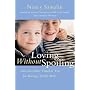 Loving without Spoiling : And 100 Other Timeless T&hellip by Nancy Samalin