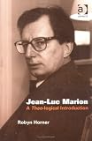 Jean-Luc Marion: A Theo-logical Introduction