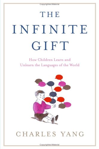 The Infinite Gift: How Children Learn and Unlearn the Languages of the World under Language Acquisition in The Books Store
