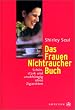 Das Frauen-Nichtraucher-Buch: Sch�n, stark und unabh�ngig ohne Zigaretten