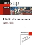 L\'Italie des communes (1100-1350)