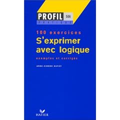 S'exprimer avec logique - 100 exercices