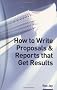 How to Write Proposals and Reports That Get Results: Master the Skills of Business Writing (Smarter solutions : the performance pack)