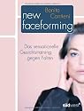 New Faceforming. Das sensationelle Gesichtstraining gegen Falten