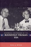 Historical Dictionary of the Roosevelt-Truman Era (Histosrical Dictionaries of U.S. Historical Eras)