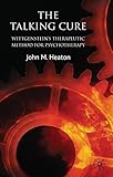 The talking cure : Wittgenstein's therapeutic method for psychotherapy
