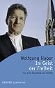 Im Geist der Freiheit: Für eine Ökumene der Profile