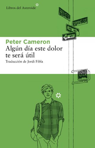 Algún día este dolor te será útil (Libros del Asteroide) (Spanish Edition)