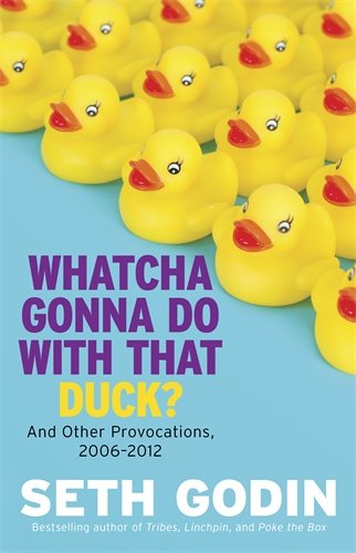 whatcha gonna do with that duck and other provocations 2006 2012