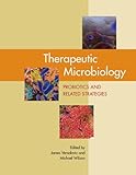 Therapeutic microbiology : probiotics and related strategies