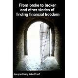 From Broke To Broker: Stories of Finding Financial Freedom'
