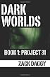 Dark Worlds: Project 31