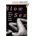 Slow Sex: The Art and Craft of the Female Orgasm