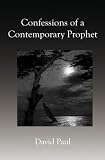 Confessions of a Contemporary Prophet