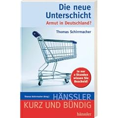 Die neue Unterschicht: Armut in Deutschland?