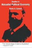 Studies in Mutualist Political Economy