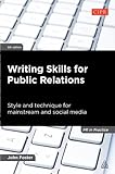 Writing skills for public relations : style and technique for mainstream and social media