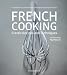 French Cooking: Classic Recipes and Techniques