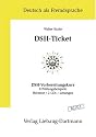 DSH-Ticket. Vorbereitungskurs B2 / C1. Lehrbuch: Deutsch als Fremdsprache