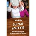Supermuttis: Eine Abrechnung mit den �berengagierten M�ttern