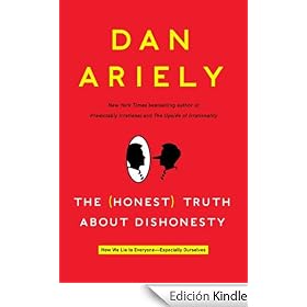 The Honest Truth About Dishonesty: How We Lie to Everyone---Especially Ourselves