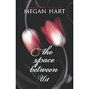The Space Between Us | [Megan Hart]