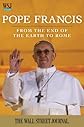 Pope Francis: From the End of the Earth to Rome