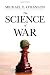 The Science of War: Defense Budgeting, Military Technology, Logistics, and Combat Outcomes Cover
