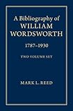 A bibliography of William Wordsworth, 1787-1930