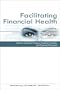 Facilitating Financial Health: Tools for Financial Planners, Coaches, and Therapists