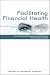 Facilitating Financial Health: Tools for Financial Planners, Coaches, and Therapists