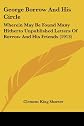 George Borrow and his circle,: Wherein may be found many hitherto unpublished letters of Borrow and his friends,