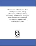 Die venerischen Krankheiten. Ihre pathologische Natur, richtige Erkenntniss, und homoeopathische Behandlung. Nach fremden und eigene Beobachtungen und Erfahrungen ... und mit kritischen Bemerkungen begleitet