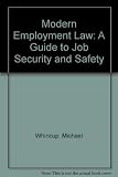 Modern employment law : a guide to job security and safety