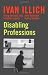 Disabling Professions (Ideas in Progress)