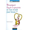 Pourquoi faut-il sourire quand on n'est pas beau ?: Psychologie de la s�duction