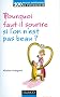 Pourquoi faut-il sourire quand on n'est pas beau ?: Psychologie de la s�duction