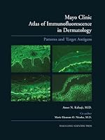 Mayo Clinic Atlas of Immunofluorescence in Dermatology: Patterns and Target Antigens